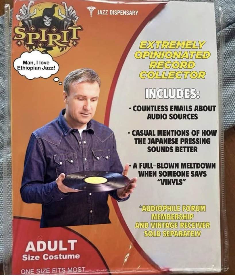 Meme for a fictional "Extremely Opinionated Record Collector" Halloween costume