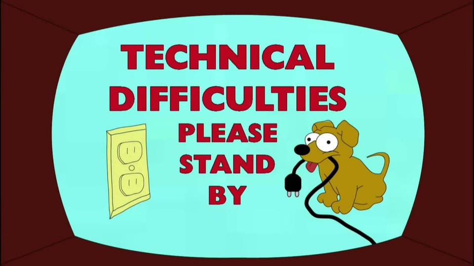 Screenshot of a dog holding a plug next to an electrical outlet with the phrase "technical difficulties please stand by"